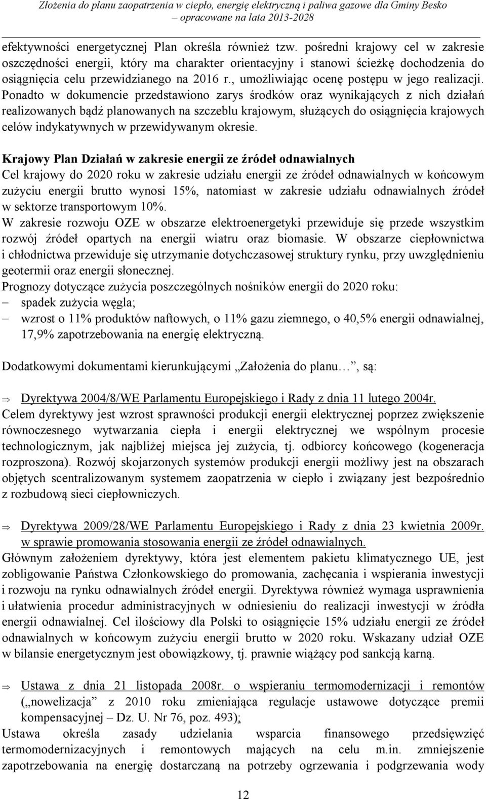 , umożliwiając ocenę postępu w jego realizacji.