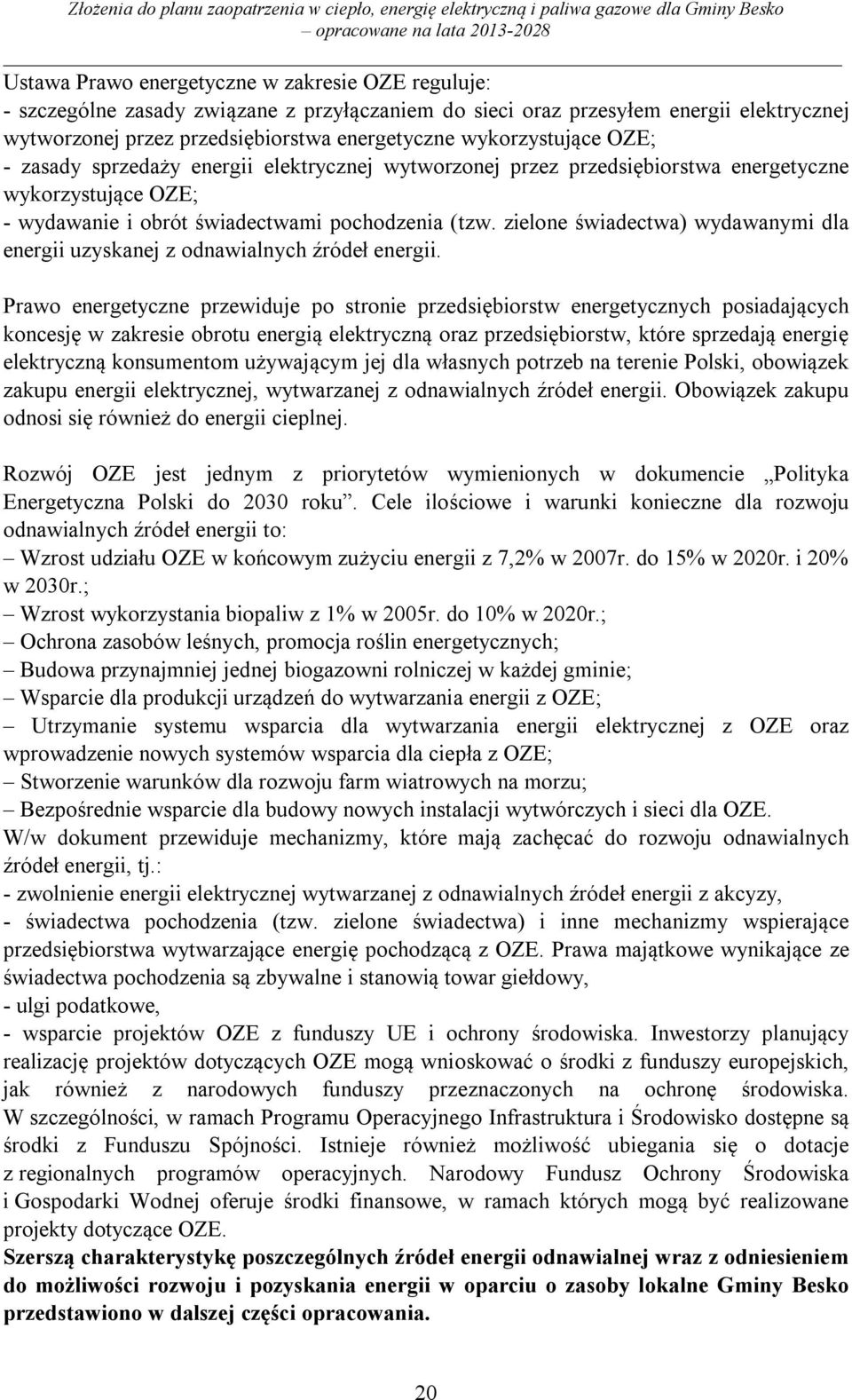 zielone świadectwa) wydawanymi dla energii uzyskanej z odnawialnych źródeł energii.