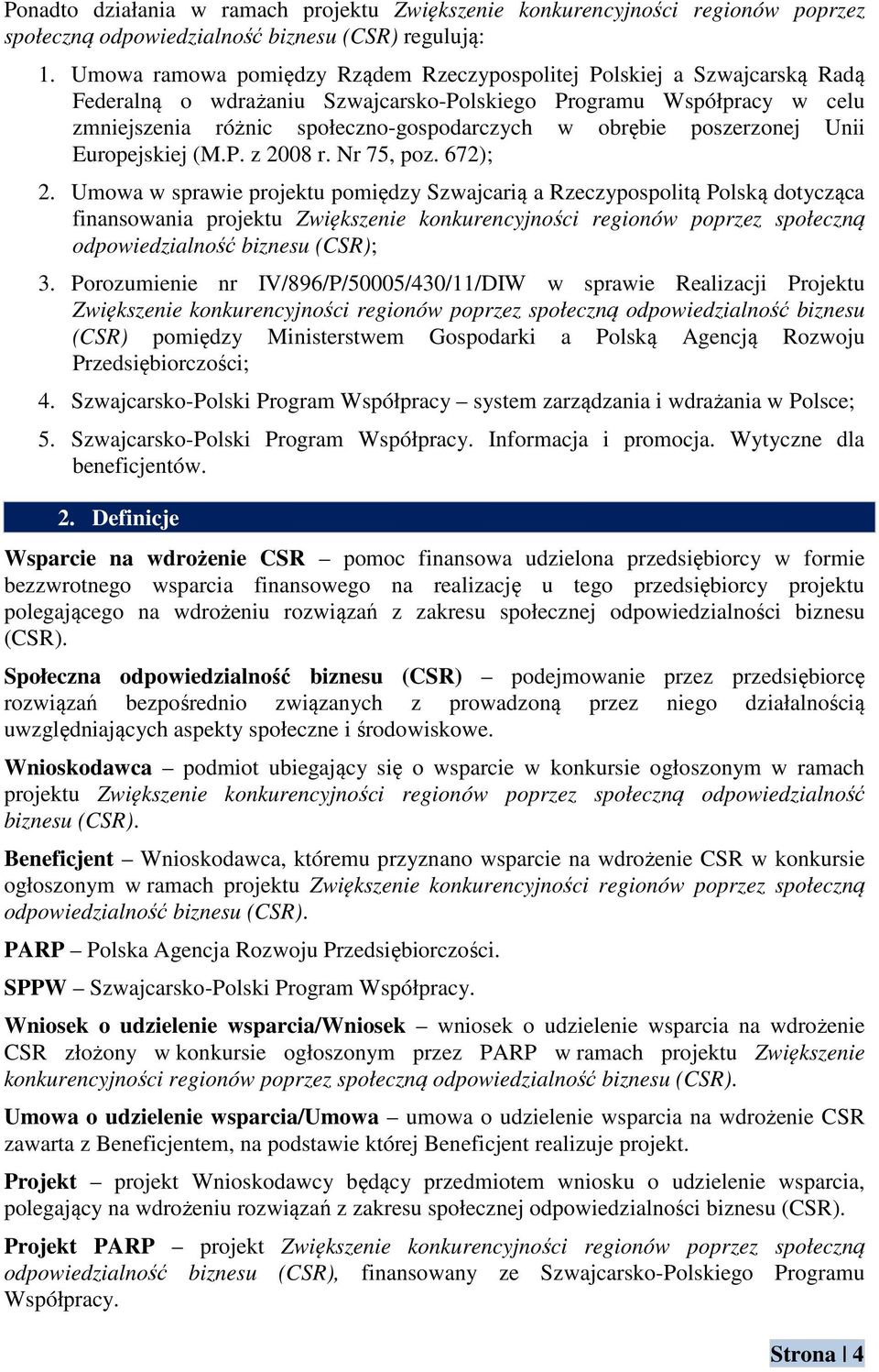 poszerzonej Unii Europejskiej (M.P. z 2008 r. Nr 75, poz. 672); 2.