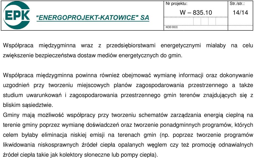 zagospodarowania przestrzennego gmin terenów znajdujących się z bliskim sąsiedztwie.