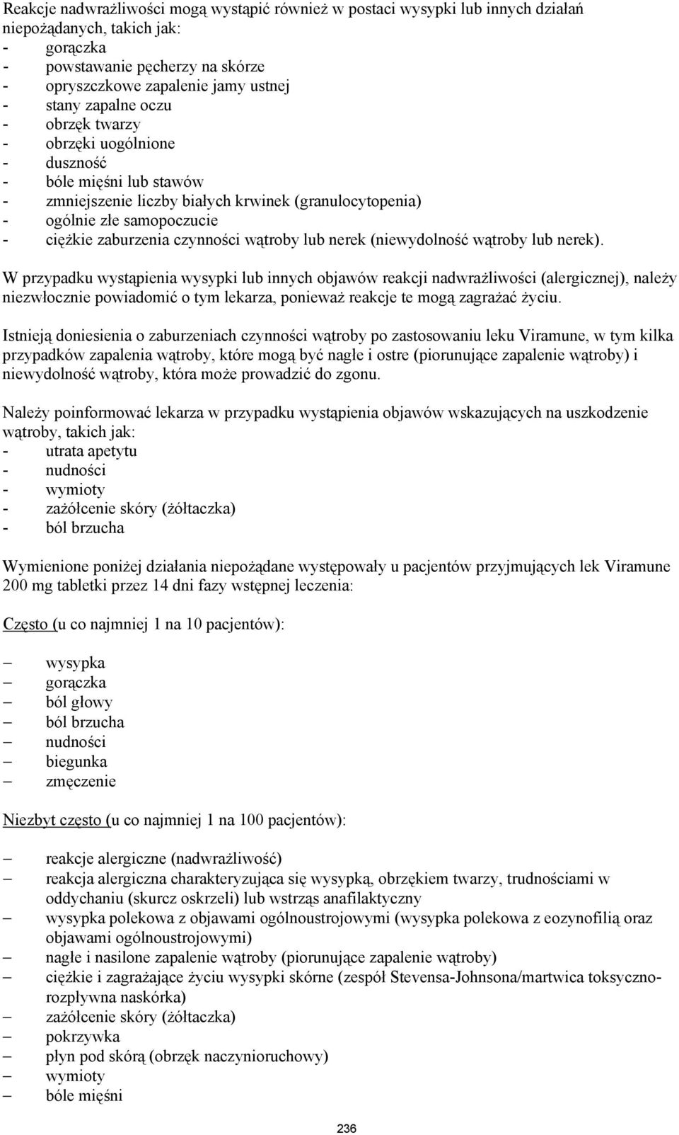 czynności wątroby lub nerek (niewydolność wątroby lub nerek).