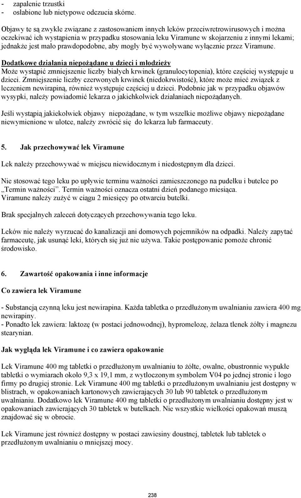 mało prawdopodobne, aby mogły być wywoływane wyłącznie przez Viramune.