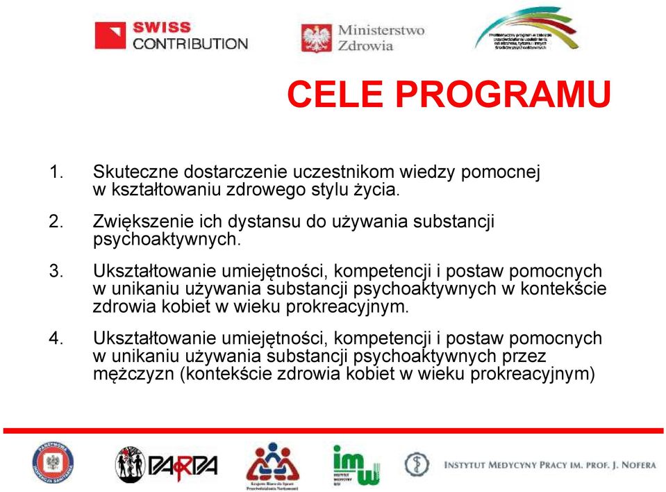 Ukształtowanie umiejętności, kompetencji i postaw pomocnych w unikaniu używania substancji psychoaktywnych w kontekście zdrowia