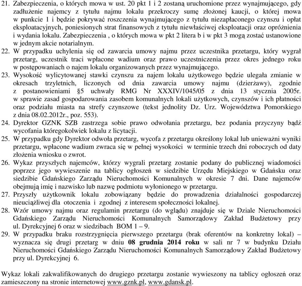 wynajmującego z tytułu niezapłaconego czynszu i opłat eksploatacyjnych, poniesionych strat finansowych z tytułu niewłaściwej eksploatacji oraz opróżnienia i wydania lokalu.