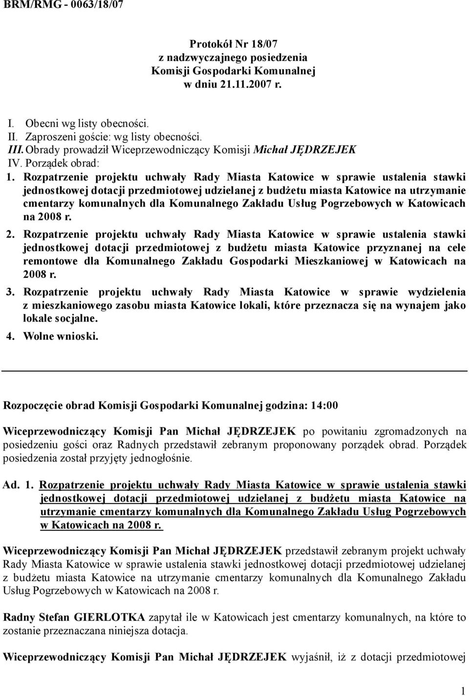 Rozpatrzenie projektu uchwały Rady Miasta Katowice w sprawie ustalenia stawki jednostkowej dotacji przedmiotowej udzielanej z budżetu miasta Katowice na utrzymanie cmentarzy komunalnych dla