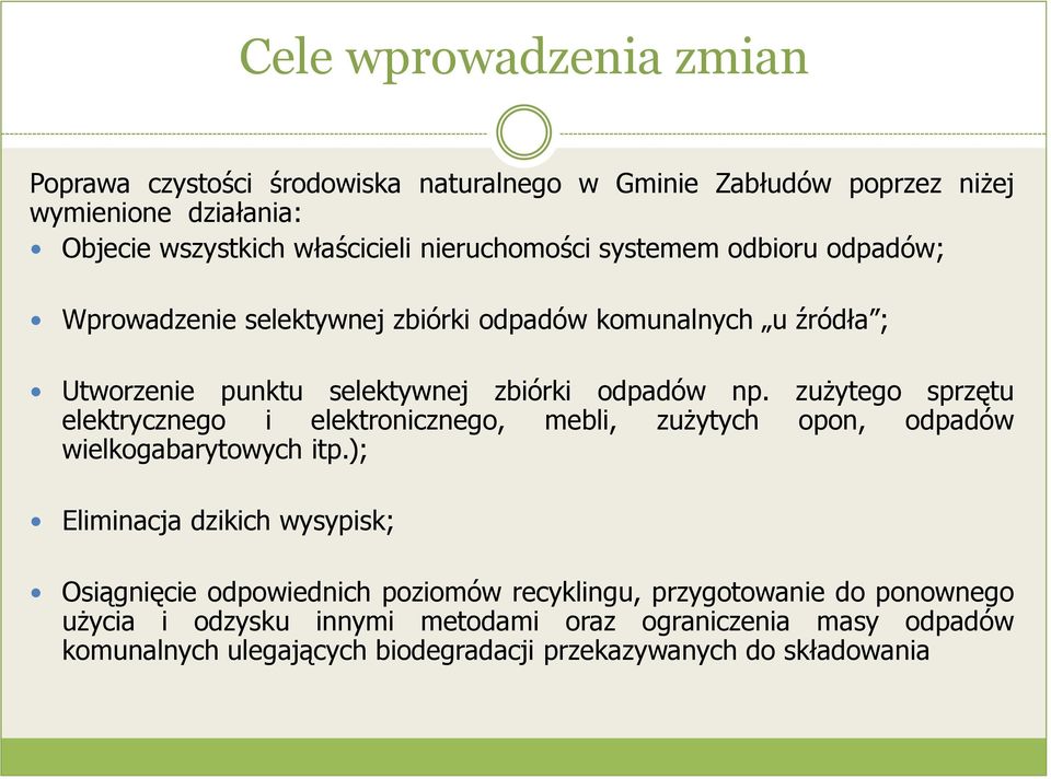 zużytego sprzętu elektrycznego i elektronicznego, mebli, zużytych opon, odpadów wielkogabarytowych itp.