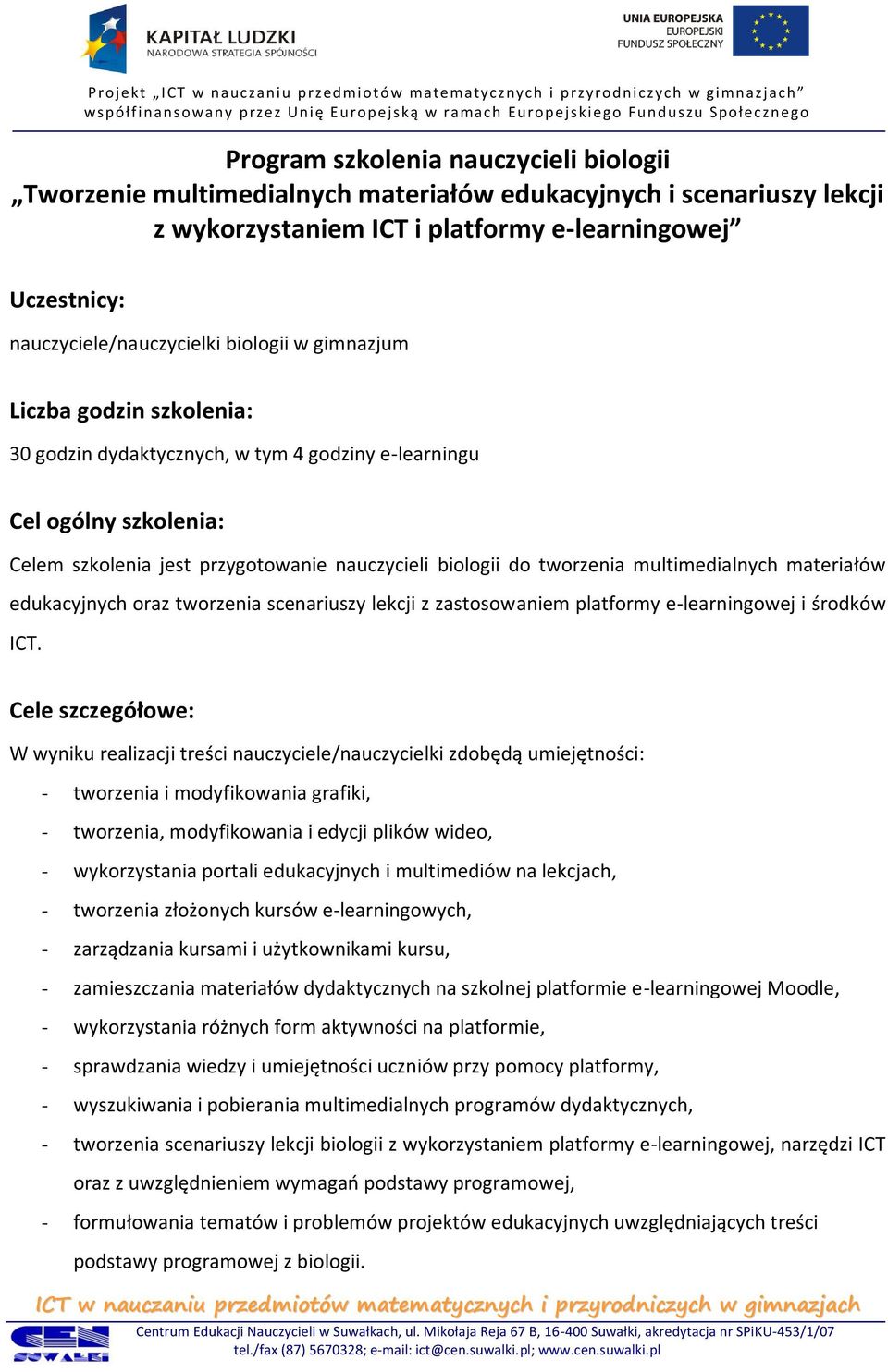 multimedialnych materiałów edukacyjnych oraz tworzenia scenariuszy lekcji z zastosowaniem platformy e-learningowej i środków ICT.