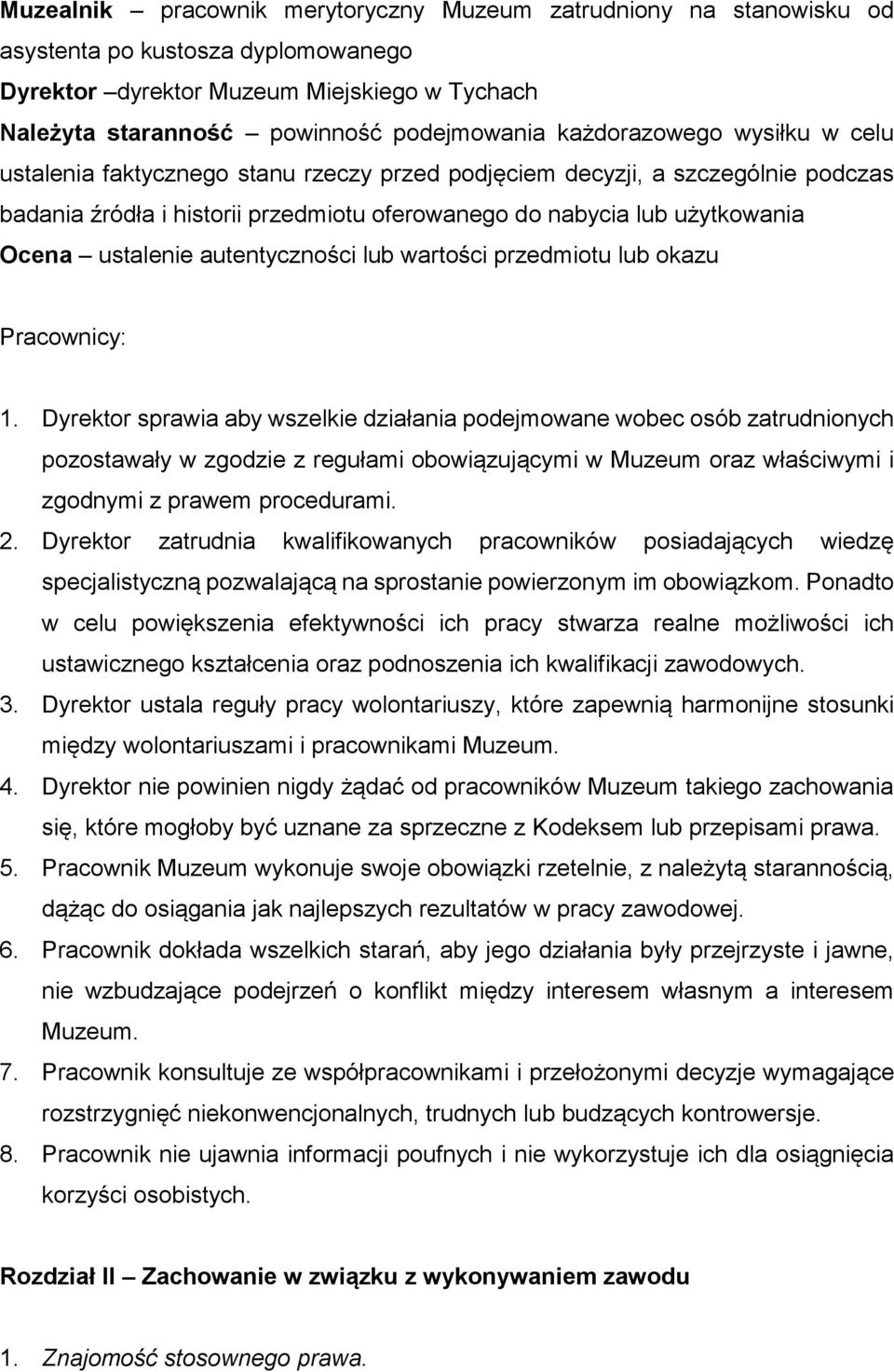 ustalenie autentyczności lub wartości przedmiotu lub okazu Pracownicy: 1.