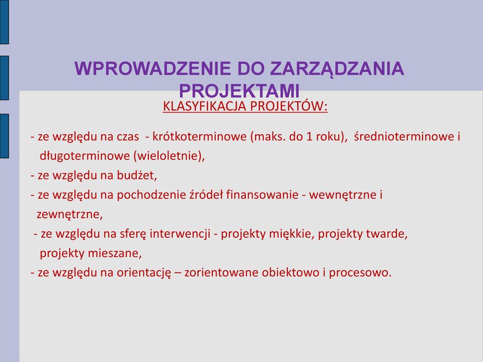 do 1 roku), średnioterminowe i długoterminowe (wieloletnie), - ze względu na budżet, - ze względu na