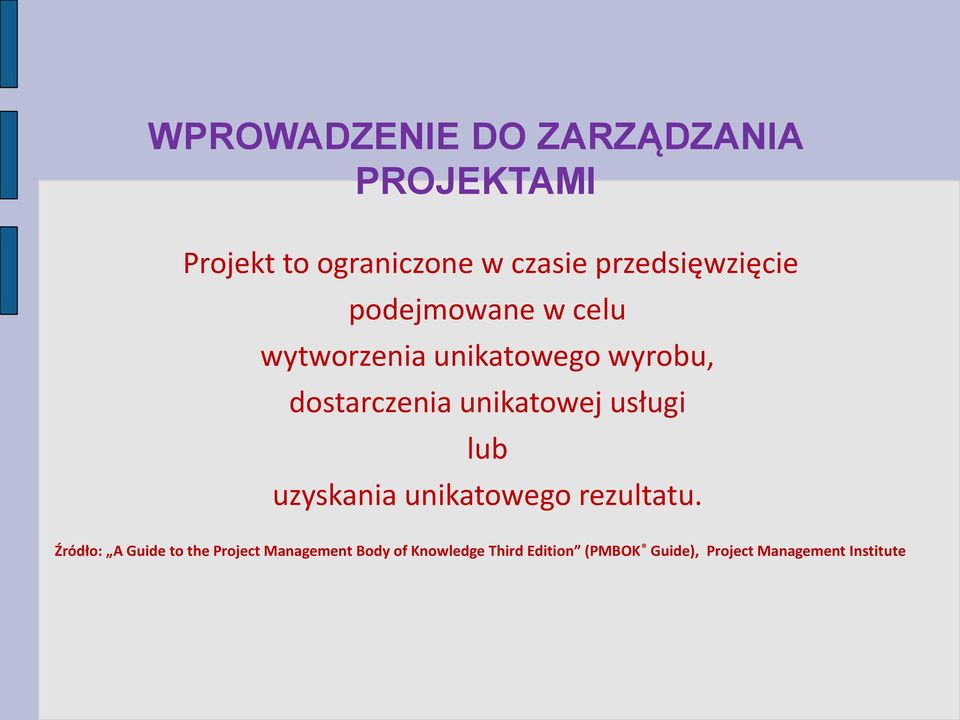 unikatowej usługi lub uzyskania unikatowego rezultatu.