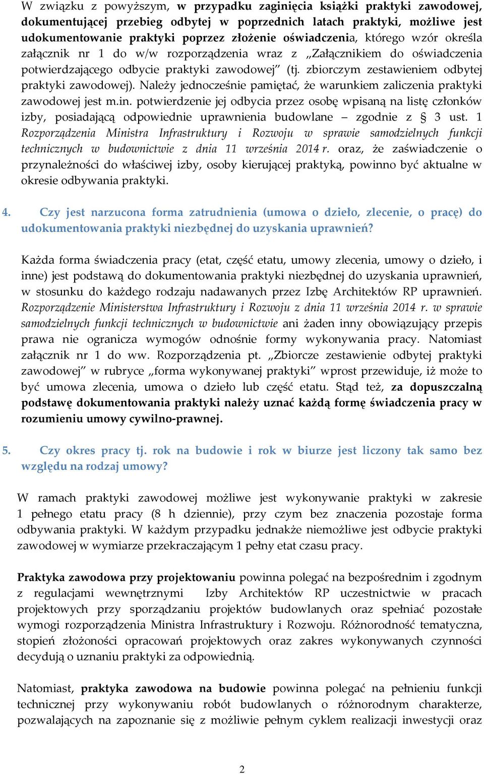 zbiorczym zestawieniem odbytej praktyki zawodowej). Należy jednocześnie pamiętać, że warunkiem zaliczenia praktyki zawodowej jest m.in.