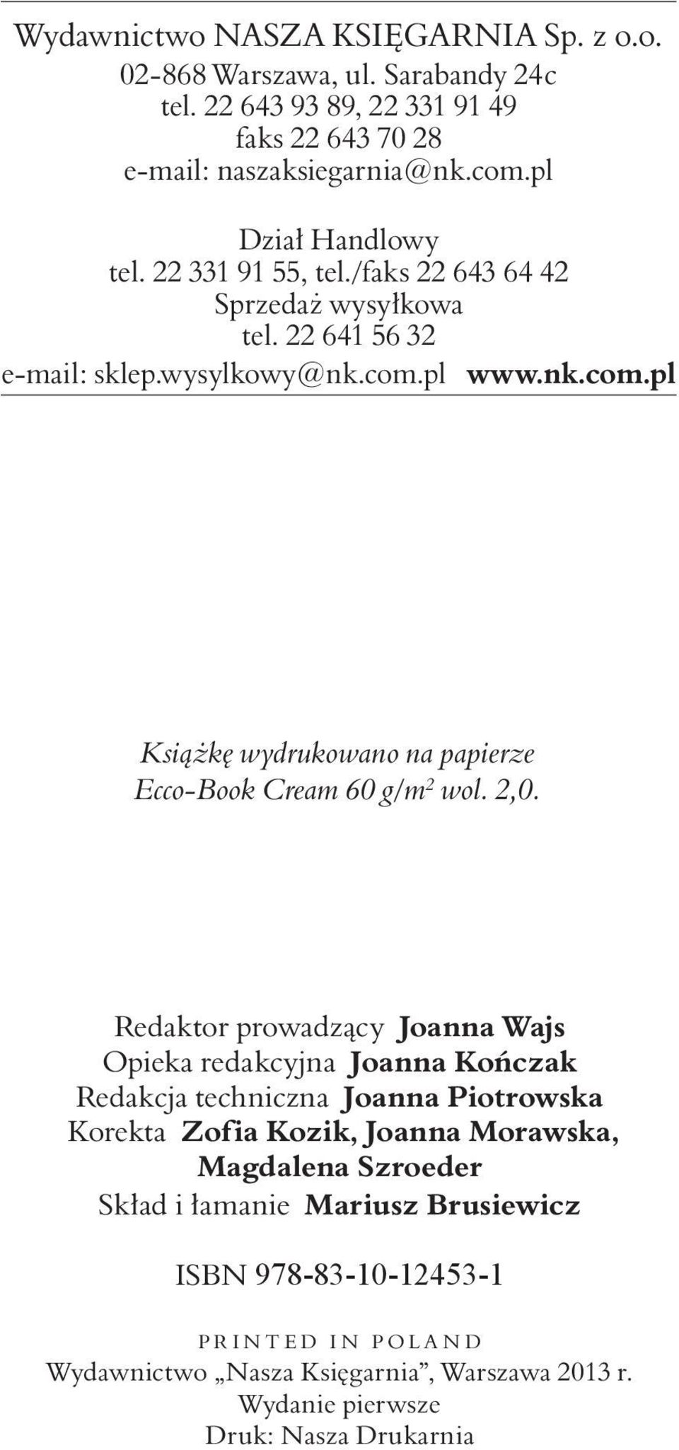 pl www.nk.com.pl Książkę wydrukowano na papierze Ecco-Book Cream 60 g/m 2 wol. 2,0.