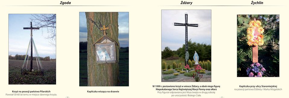 postawiono krzyż w wiosce Żdżary, a obok niego figurę Niepokalanego Serca Najświętszej Maryi Panny oraz