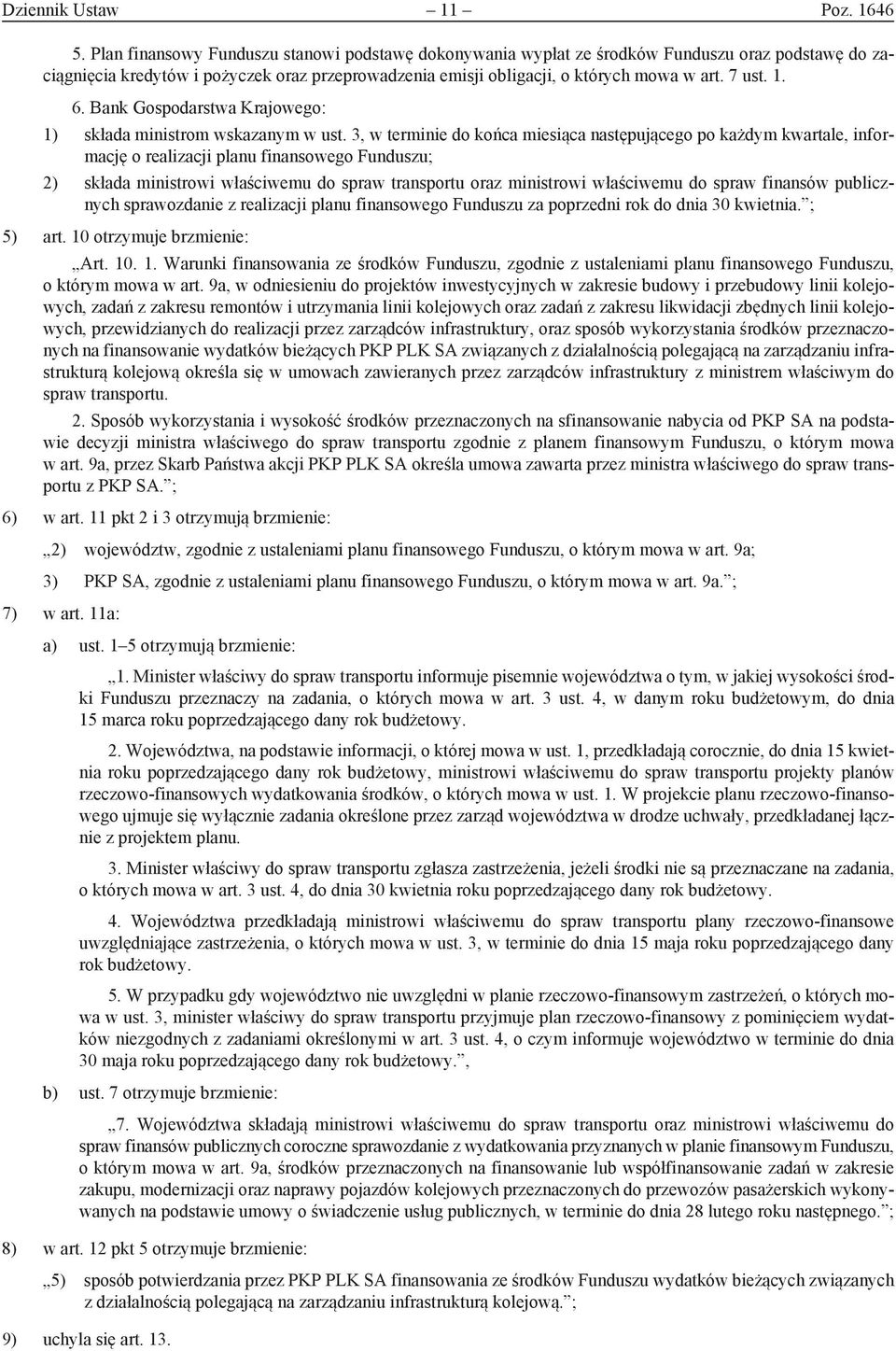 6. Bank Gospodarstwa Krajowego: 1 składa ministrom wskazanym w ust.