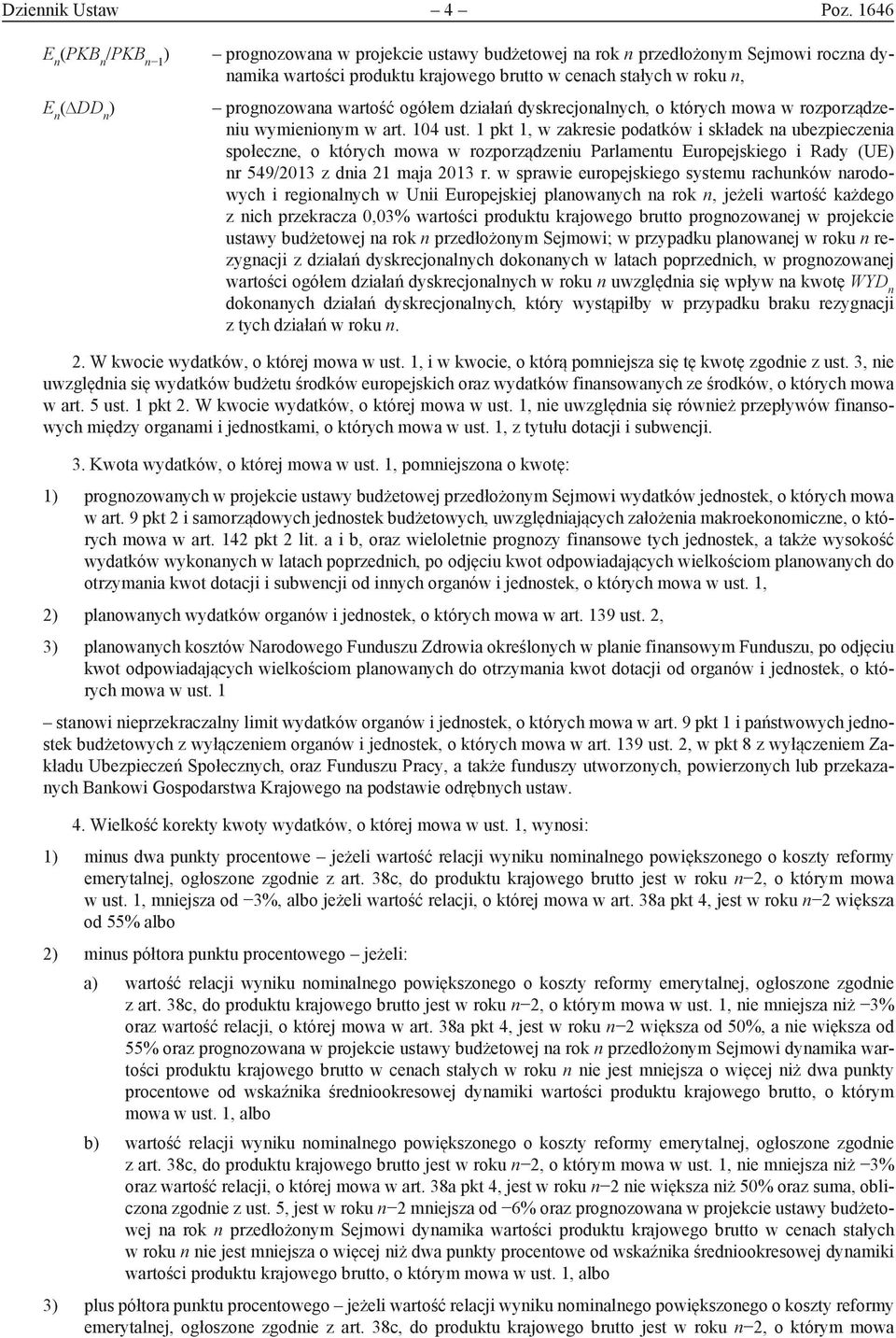 wartość ogółem działań dyskrecjonalnych, o których mowa w rozporządzeniu wymienionym w art. 104 ust.