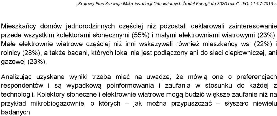 ciepłowniczej, ani gazowej (23%).