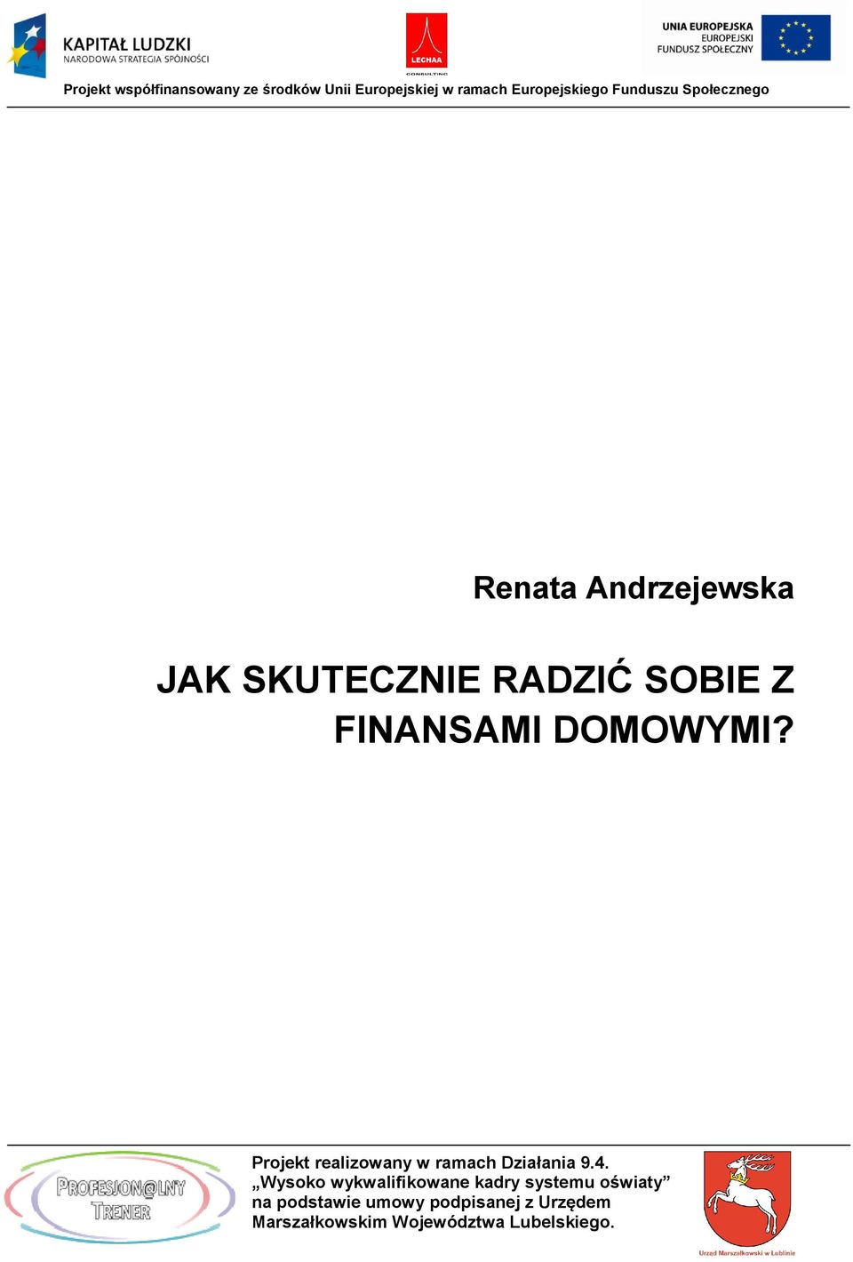 DOMOWYMI? Projekt realizowany w ramach Działania 9.4.