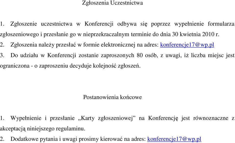 2010 r. 2. Zgłoszenia naleŝy przesłać w formie elektronicznej na adres: konferencje17@wp.pl 3.