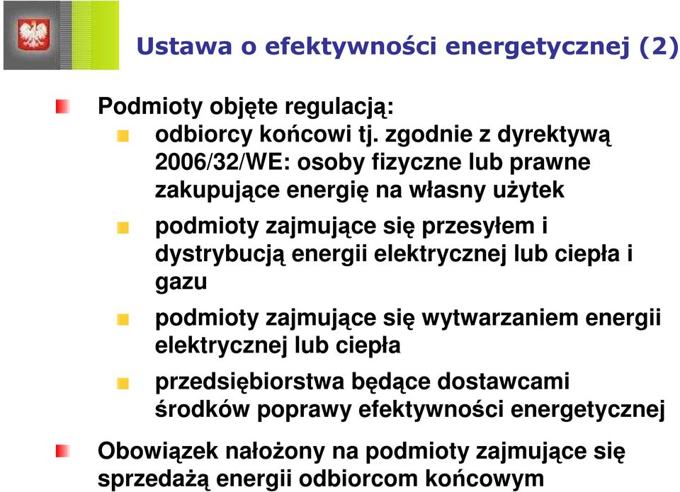 przesyłem i dystrybucją energii elektrycznej lub ciepła i gazu podmioty zajmujące się wytwarzaniem energii elektrycznej lub