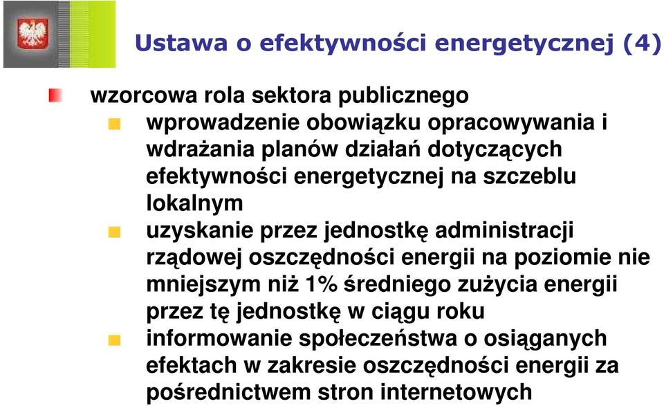 administracji rządowej oszczędności energii na poziomie nie mniejszym niŝ 1% średniego zuŝycia energii przez tę