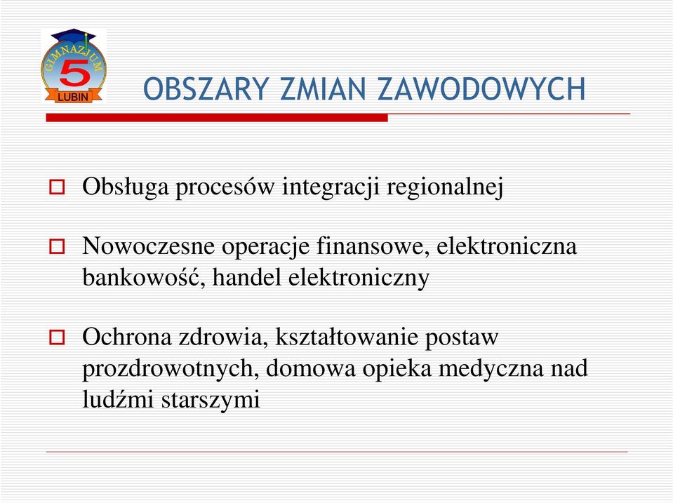 bankowość, handel elektroniczny Ochrona zdrowia,