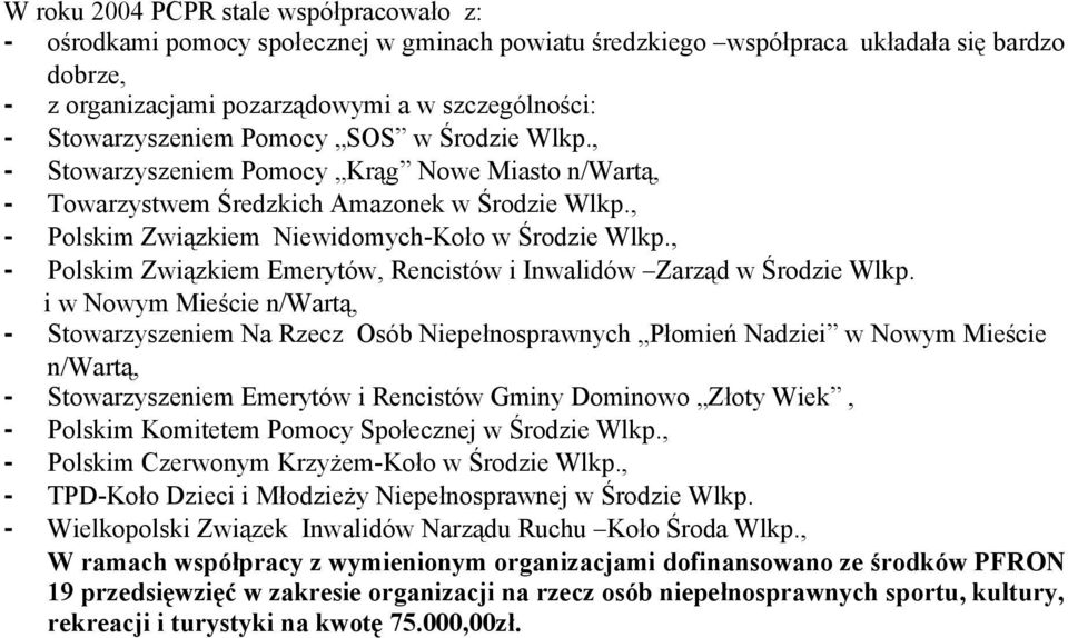 , - Polskim Związkiem Emerytów, Rencistów i Inwalidów Zarząd w Środzie Wlkp.