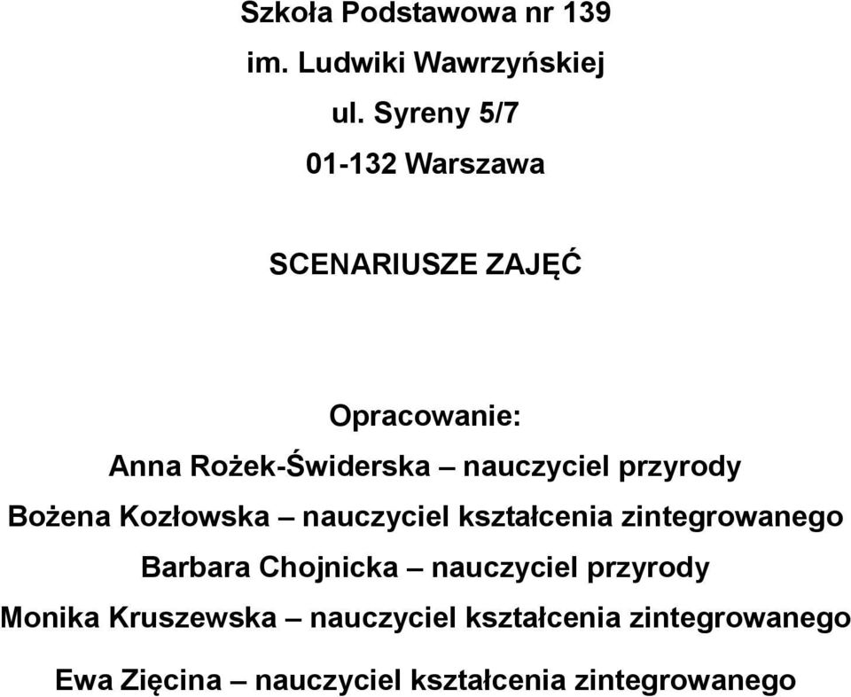 nauczyciel przyrody Bożena Kozłowska nauczyciel kształcenia zintegrowanego Barbara