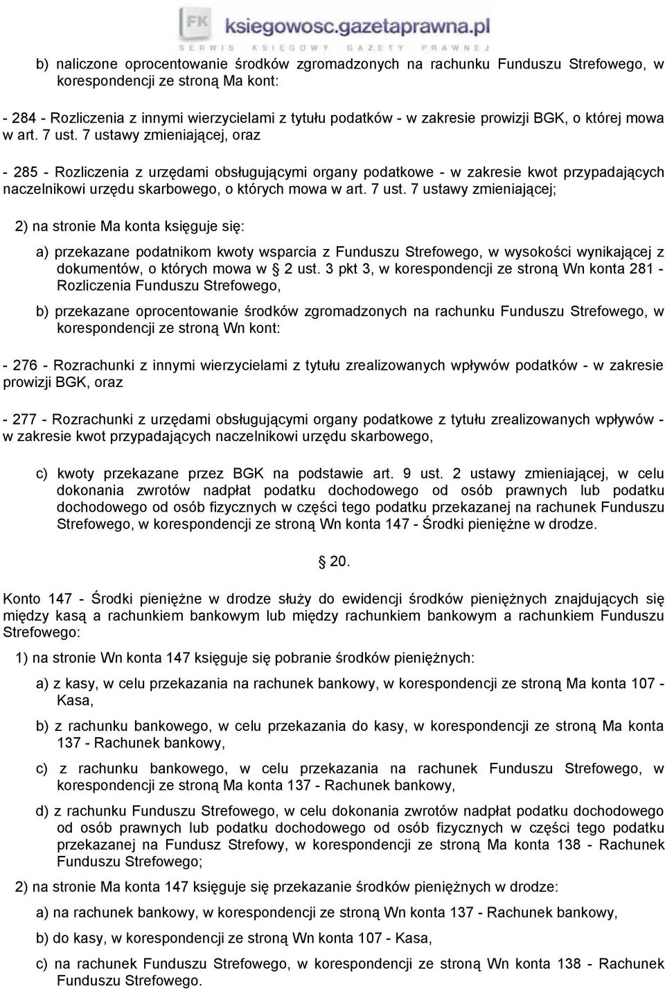 7 ustawy zmieniającej, oraz - 285 - Rozliczenia z urzędami obsługującymi organy podatkowe - w zakresie kwot przypadających naczelnikowi urzędu skarbowego, o których mowa w art. 7 ust.