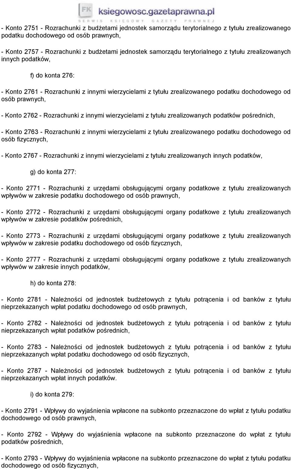 Rozrachunki z innymi wierzycielami z tytułu zrealizowanych podatków pośrednich, - Konto 2763 - Rozrachunki z innymi wierzycielami z tytułu zrealizowanego podatku dochodowego od osób fizycznych, -