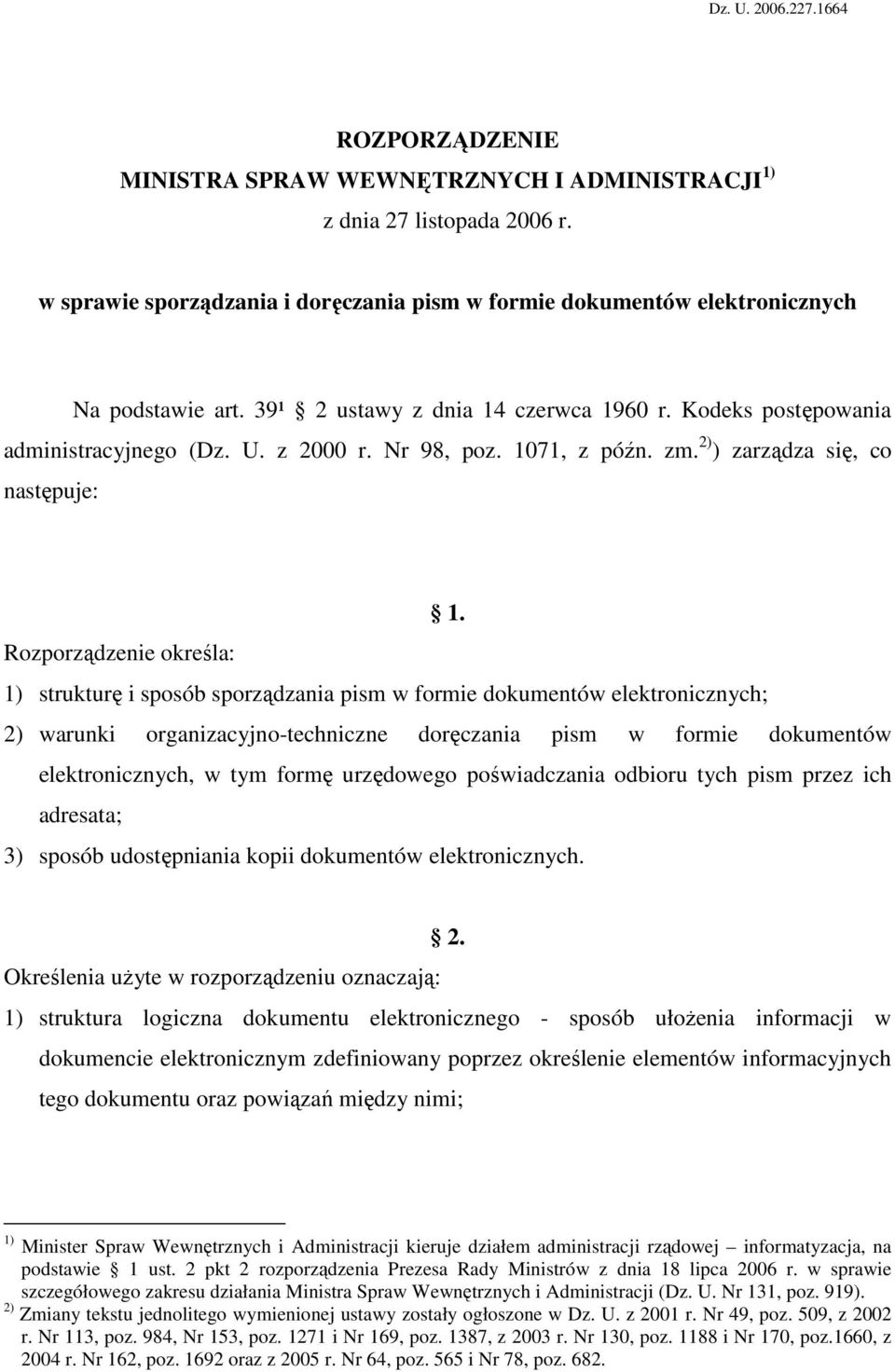 Nr 98, poz. 1071, z późn. zm. 2) ) zarządza się, co następuje: 1.