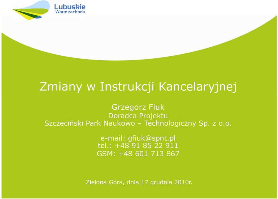 Technologiczny Sp. z o.o. e-mail: gfiuk@spnt.pl tel.