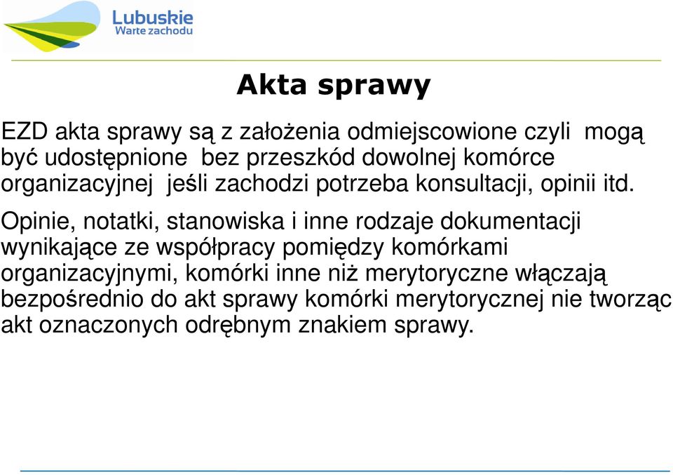 Opinie, notatki, stanowiska i inne rodzaje dokumentacji wynikające ze współpracy pomiędzy komórkami