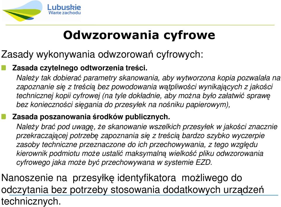 aby moŝna było załatwić sprawę bez konieczności sięgania do przesyłek na nośniku papierowym), Zasada poszanowania środków publicznych.