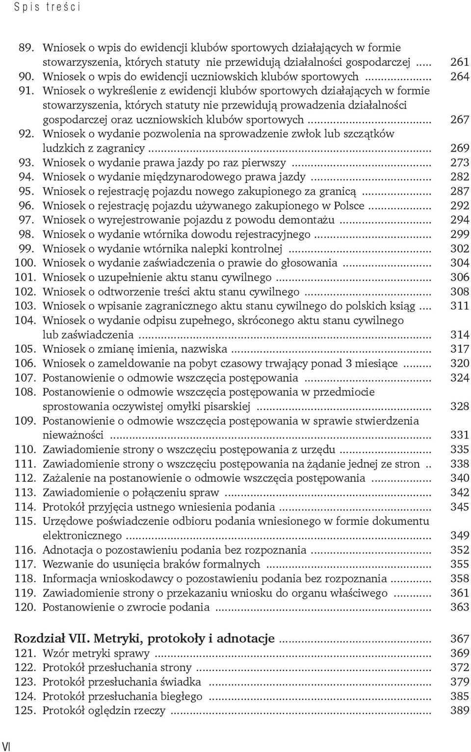 Wniosek o wykreślenie z ewidencji klubów sportowych działających w formie stowarzyszenia, których statuty nie przewidują prowadzenia działalności gospodarczej oraz uczniowskich klubów sportowych.