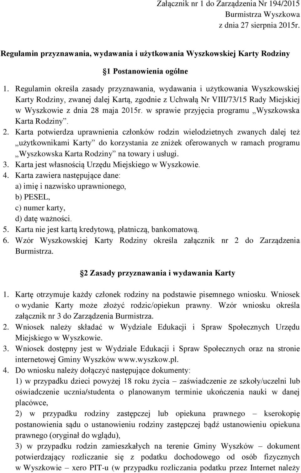 w sprawie przyjęcia programu Wyszkowska Karta Rodziny. 2.