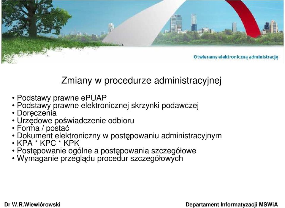 / postać Dokument elektroniczny w postępowaniu administracyjnym KPA * KPC * KPK