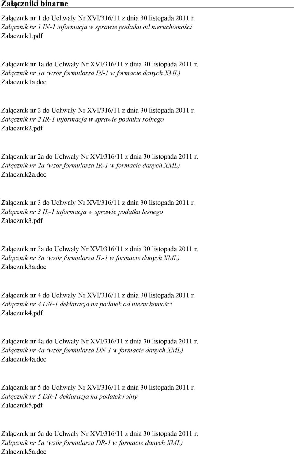 doc Załącznik nr 2 do Uchwały Nr XVI/316/11 z dnia 30 listopada 2011 r. Załącznik nr 2 IR-1 informacja w sprawie podatku rolnego Zalacznik2.