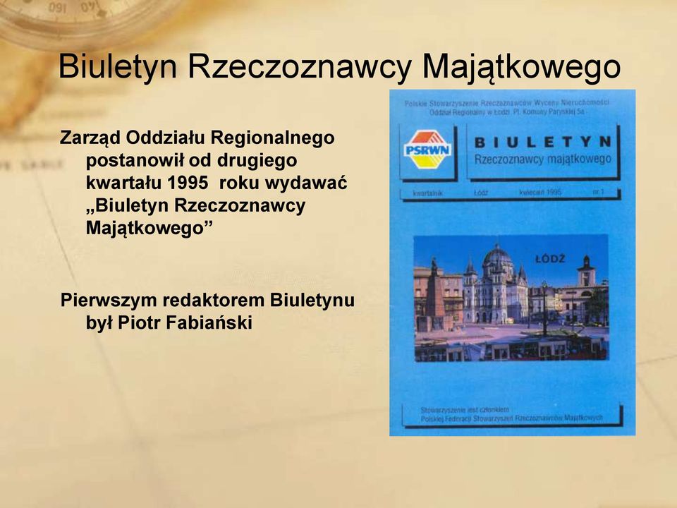 roku wydawać Biuletyn Rzeczoznawcy Majątkowego