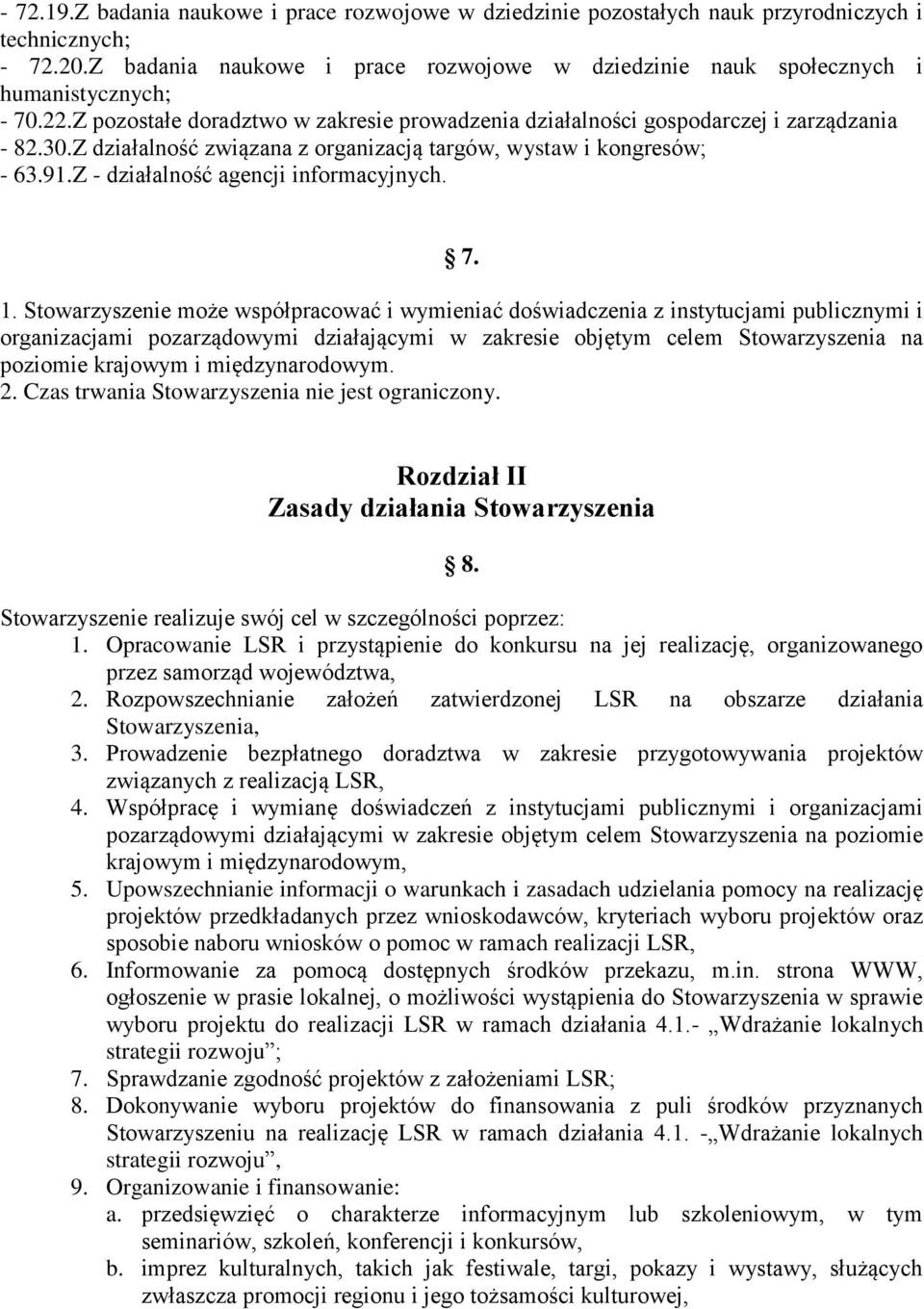 Z działalność związana z organizacją targów, wystaw i kongresów; - 63.91.Z - działalność agencji informacyjnych. 7. 1.