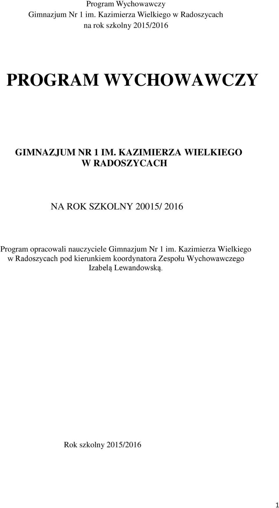 opracowali nauczyciele Gimnazjum Nr 1 im.