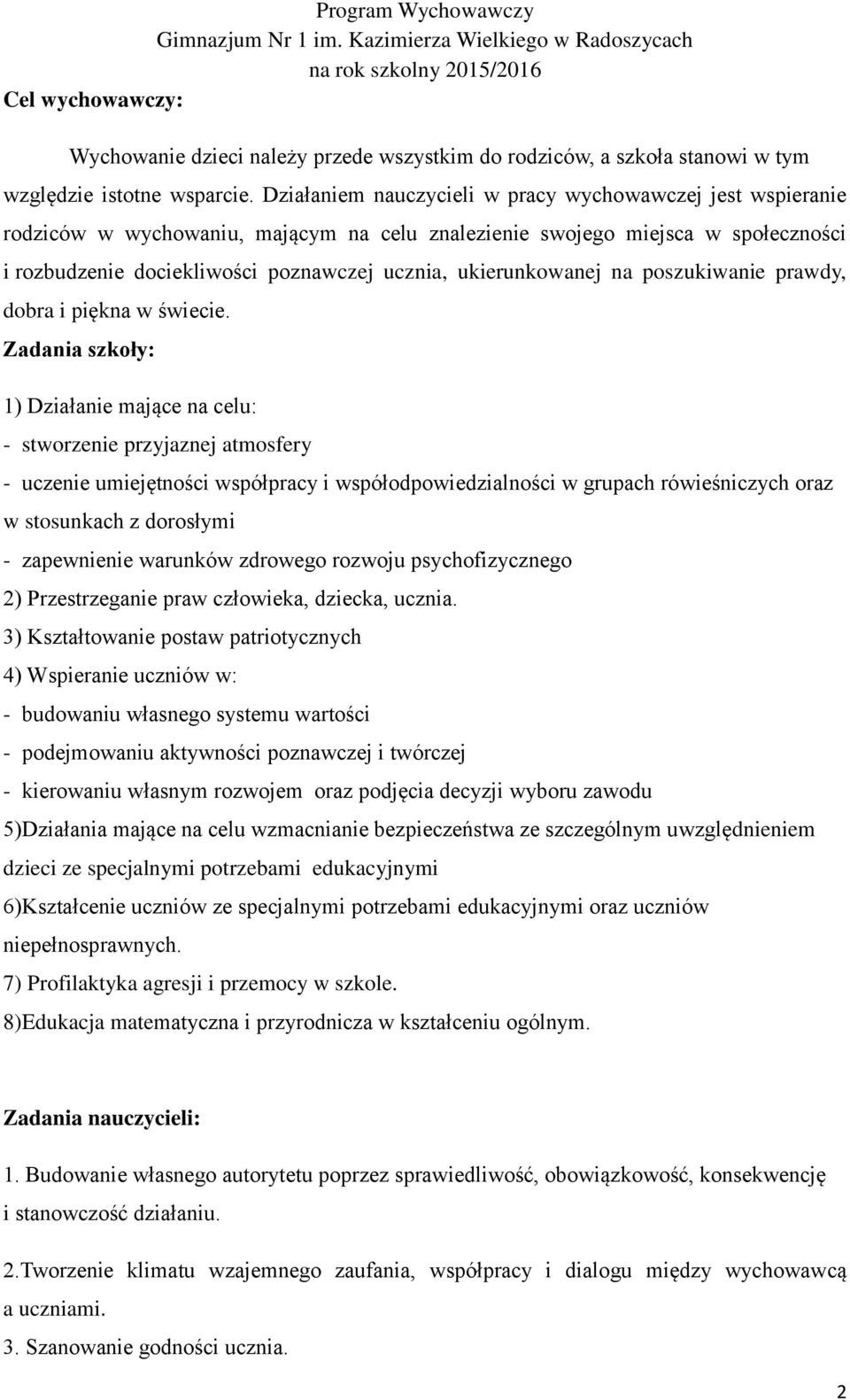 ukierunkowanej na poszukiwanie prawdy, dobra i piękna w świecie.