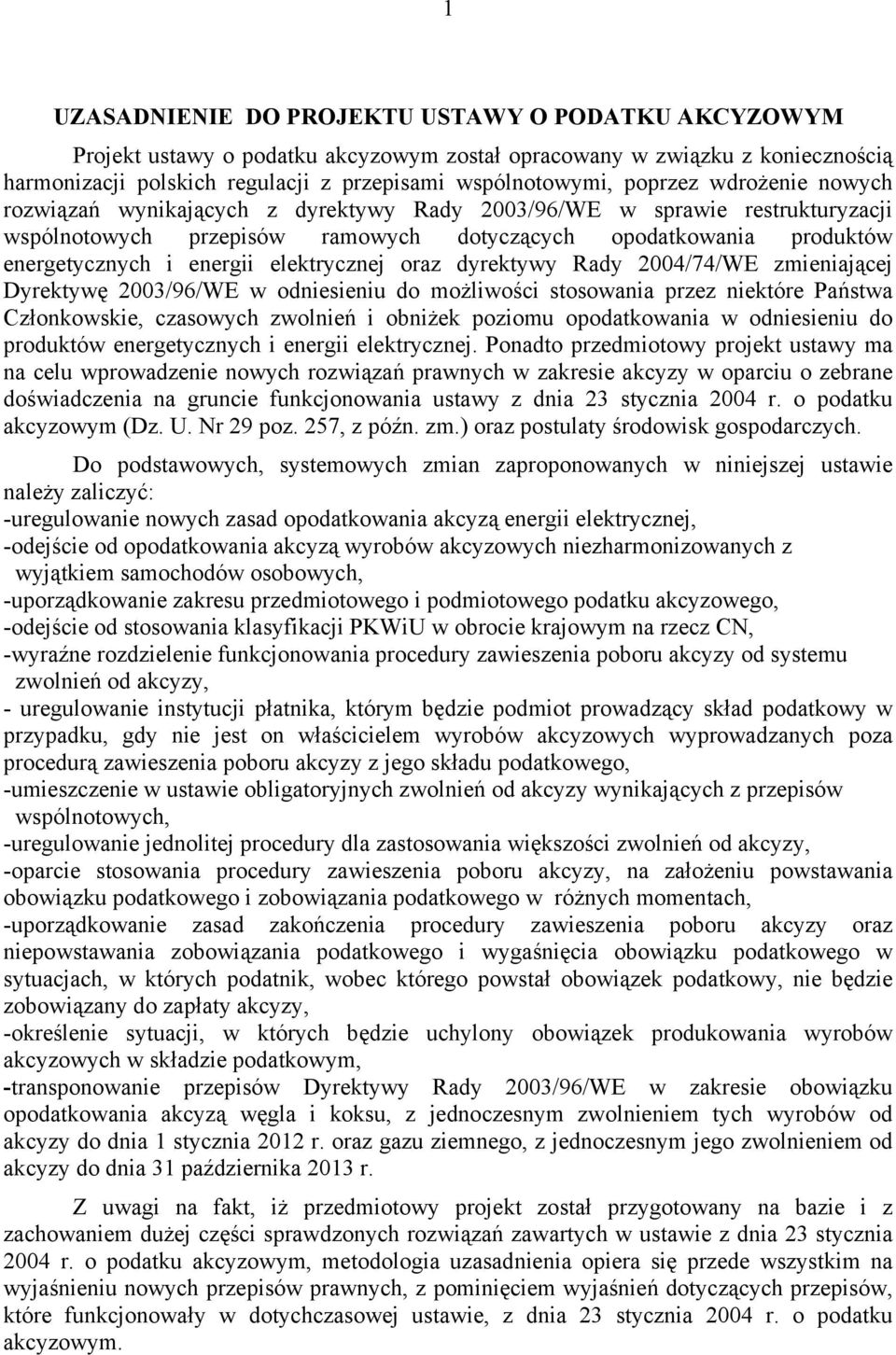 elektrycznej oraz dyrektywy Rady 2004/74/WE zmieniającej Dyrektywę 2003/96/WE w odniesieniu do możliwości stosowania przez niektóre Państwa Członkowskie, czasowych zwolnień i obniżek poziomu