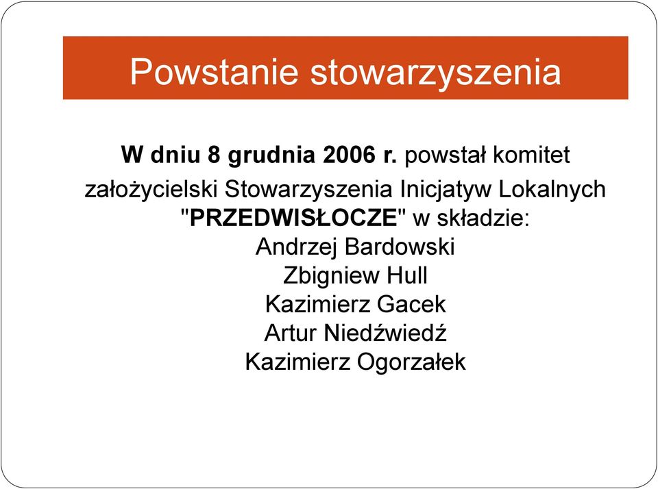 Lokalnych "PRZEDWISŁOCZE" w składzie: Andrzej Bardowski
