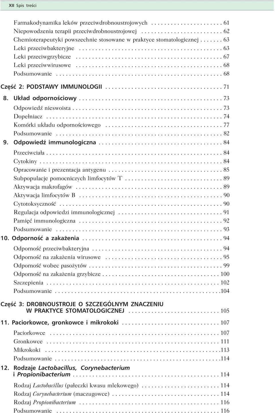 ............................................ 67 Leki przeciwwirusowe............................................. 68 Podsumowanie................................................... 68 Czêœæ 2: PODSTAWY IMMUNOLOGII.