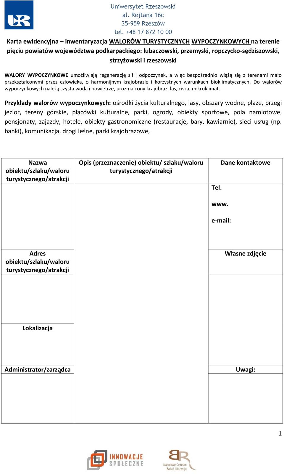 bioklimatycznych. Do walorów wypoczynkowych należą czysta woda i powietrze, urozmaicony krajobraz, las, cisza, mikroklimat.