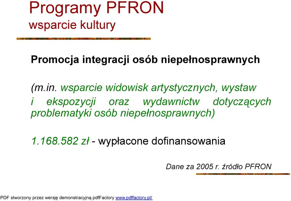 wsparcie widowisk artystycznych, wystaw i ekspozycji oraz