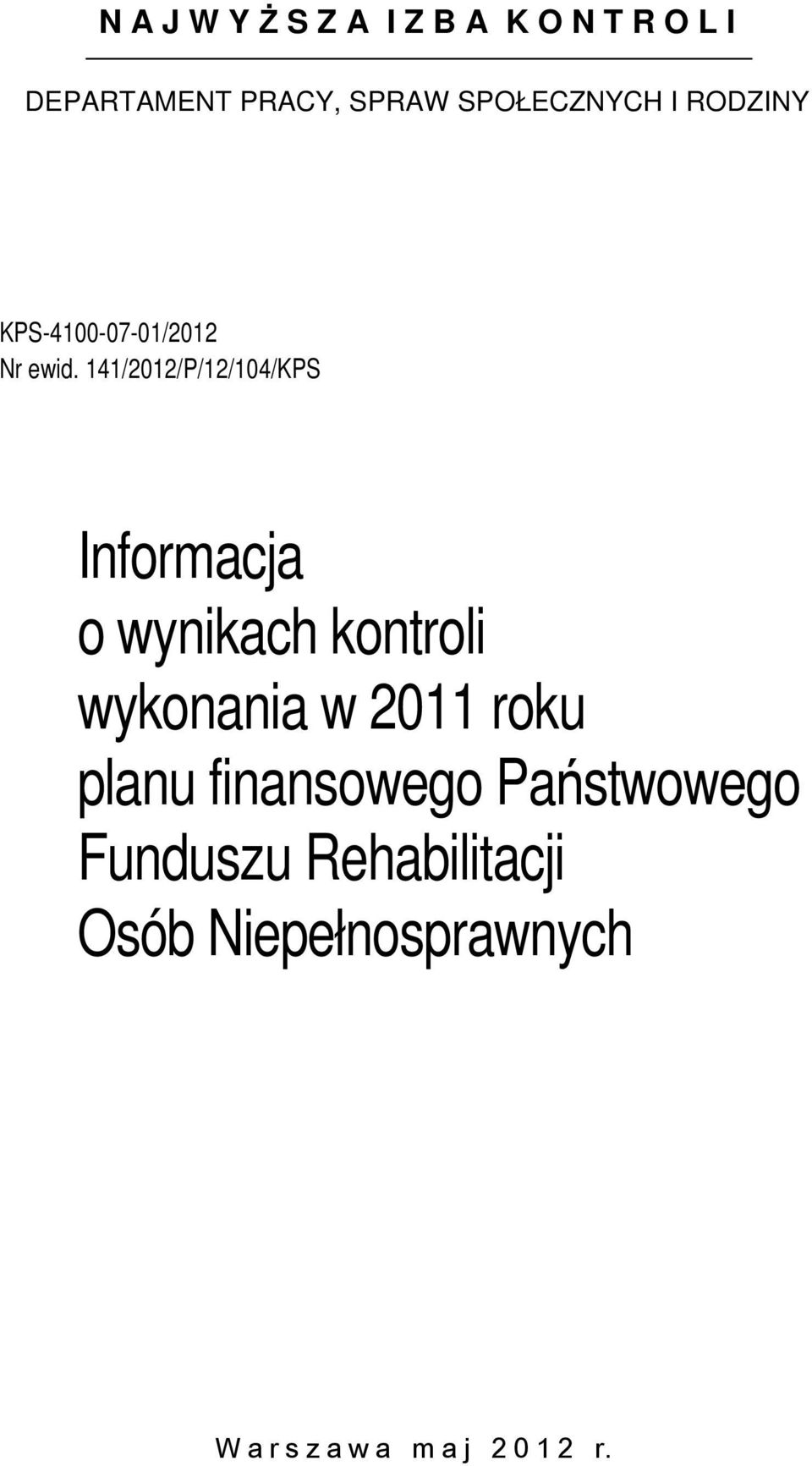 141/2012/P/12/104/KPS Informacja o wynikach kontroli wykonania w 2011 roku