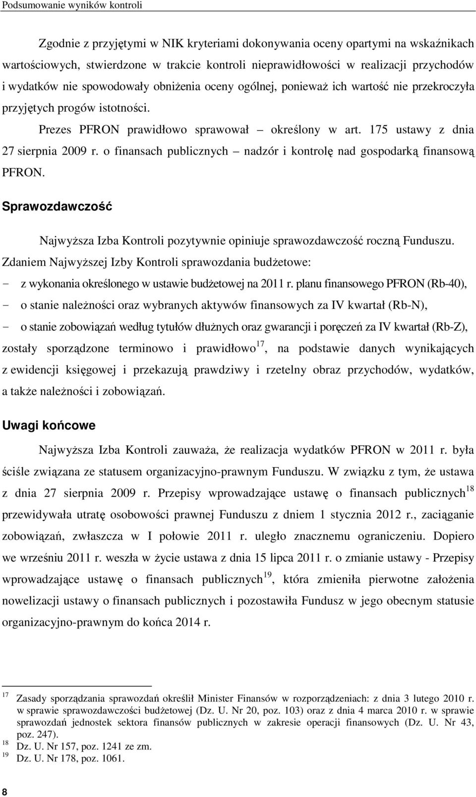 175 ustawy z dnia 27 sierpnia 2009 r. o finansach publicznych nadzór i kontrolę nad gospodarką finansową PFRON.
