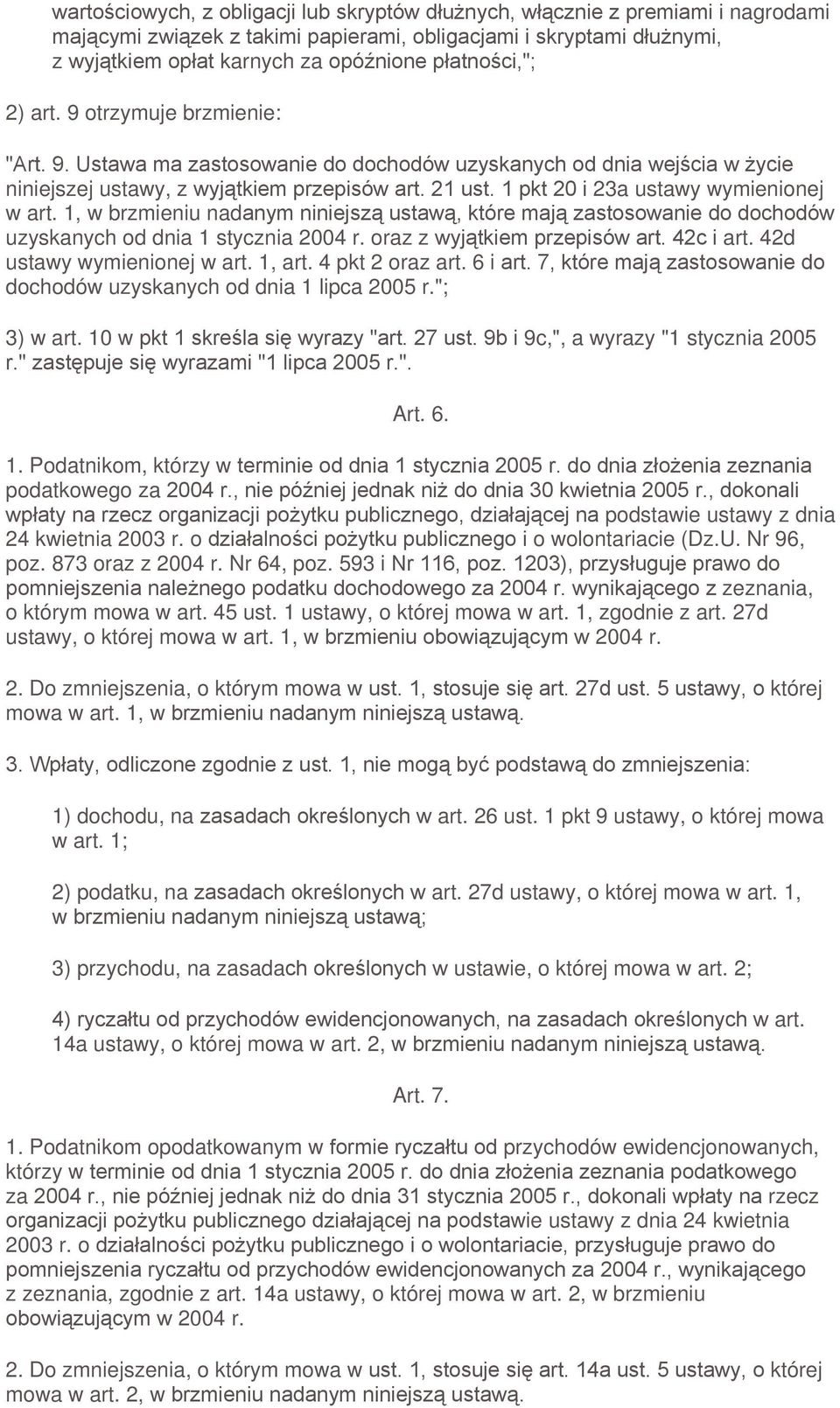 10 w 10, 6! 9c,", a wyrazy "1 stycznia 2005,,0;;(, Art. 6. 1. Podatnikom, którzy w ;;("/ podatkowego za ;;)*/+;;;(*0 " #/!0#*" podstawie ustawy z dnia 24 kwietnia 2003 r. o "01/!