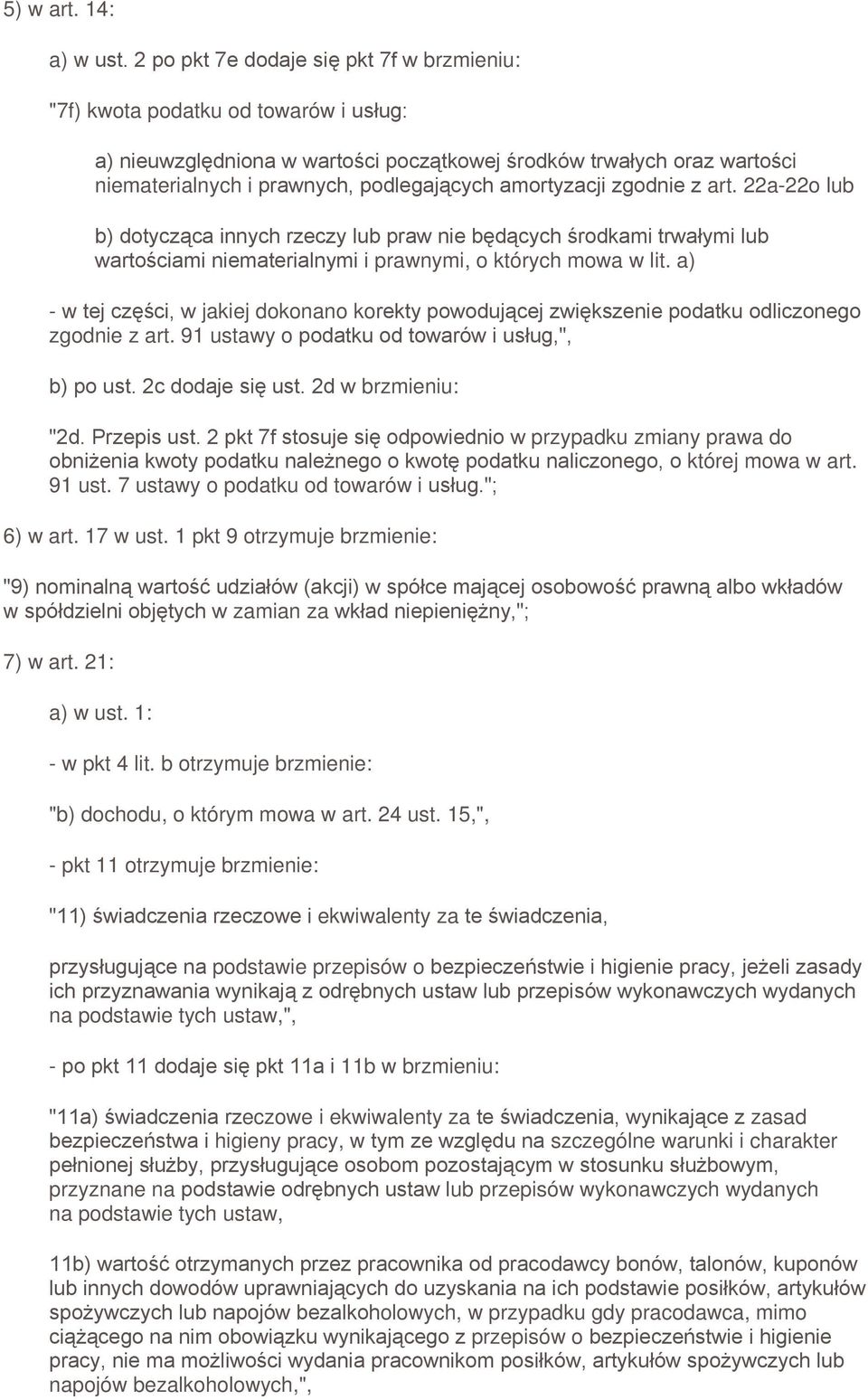 1 pkt 9 otrzymuje brzmienie:,6 012"$ "!120!" w "0!5 zamian za "/*,- 7) w art. 21: a) w ust. 1: - w pkt 4 lit. b otrzymuje brzmienie: "b) dochodu, o którym mowa w art. 24 ust.